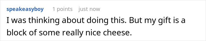 Comment on a forum post about a guy who steals his own white elephant gift and gets a refund, mentioning cheese as a gift idea.