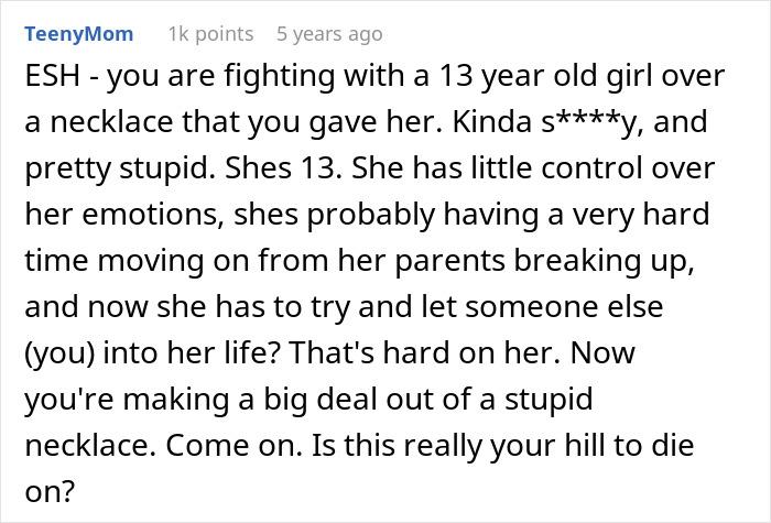 Comment discussing a 13-year-old girl's struggle with emotions and issues with dad's girlfriend's gift. Comment discussing a 13-year-old girl's struggle with emotions and issues with dad's girlfriend's gift.