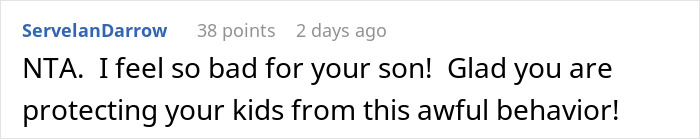 Reddit comment expressing sympathy for a son and support for protecting kids from bad behavior during family conflicts. Reddit comment expressing sympathy for a son and support for protecting kids from bad behavior during family conflicts.