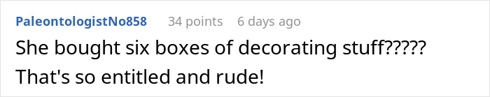 Comment expressing frustration about entitlement and rudeness after buying six boxes of decorating stuff, related to mil demands wedding venue changes stuck storm. Comment expressing frustration about entitlement and rudeness after buying six boxes of decorating stuff, related to mil demands wedding venue changes stuck storm.