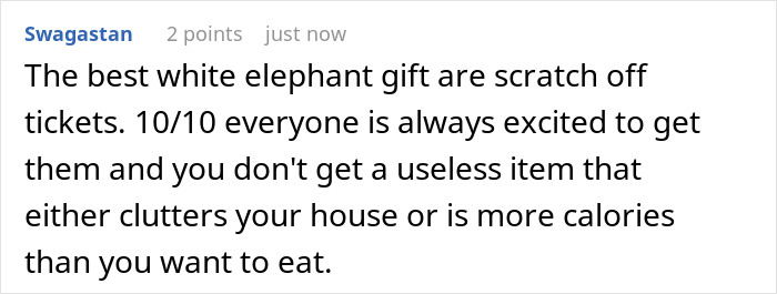 Screenshot of an online comment praising scratch off tickets as the best white elephant gift choice. Screenshot of an online comment praising scratch off tickets as the best white elephant gift choice.