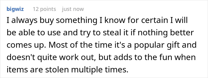 Comment discussing stealing a white elephant gift multiple times to ensure using a popular gift successfully. Comment discussing stealing a white elephant gift multiple times to ensure using a popular gift successfully.