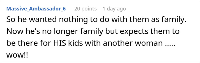 Comment about dad cutting off late wife’s family but demanding support for new baby, with teen calling him out. Comment about dad cutting off late wife’s family but demanding support for new baby, with teen calling him out.