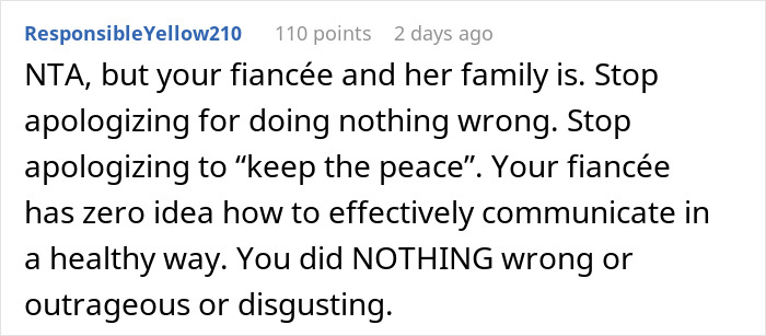 Comment from user ResponsibleYellow210 explaining that the guy did nothing wrong or disgusting eating a baked potato as he likes despite fiancee’s family criticism. Comment from user ResponsibleYellow210 explaining that the guy did nothing wrong or disgusting eating a baked potato as he likes despite fiancee’s family criticism.