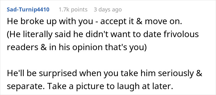 Screenshot of a Reddit comment advising to accept breakup involving man shaming girlfriend for loving fiction and lowering her IQ. Screenshot of a Reddit comment advising to accept breakup involving man shaming girlfriend for loving fiction and lowering her IQ.
