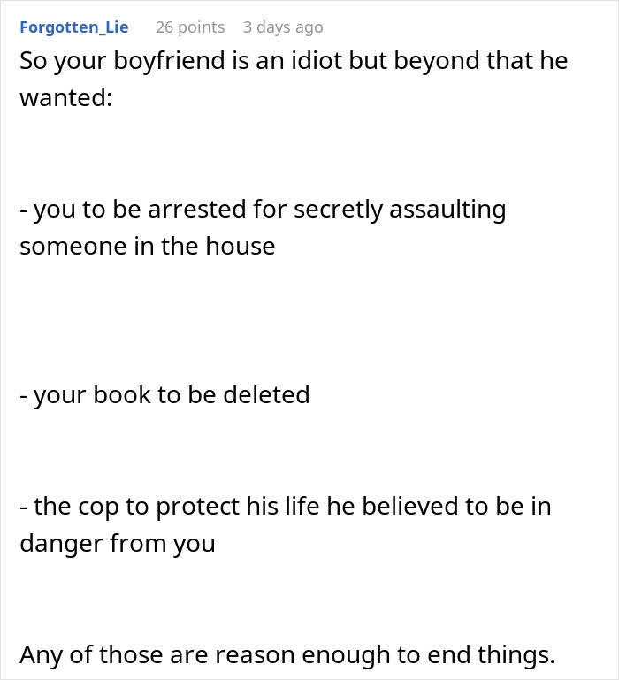Reddit comment explaining why boyfriend called police over novel contents in woman asks internet for advice post. Reddit comment explaining why boyfriend called police over novel contents in woman asks internet for advice post.