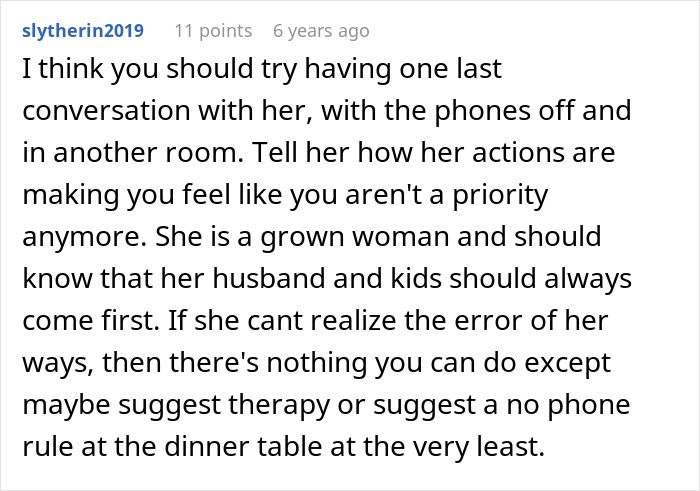 Comment advising a final conversation with phone-dependent wife, highlighting phone dependence affecting family and suggesting therapy or no-phone rules. Comment advising a final conversation with phone-dependent wife, highlighting phone dependence affecting family and suggesting therapy or no-phone rules.