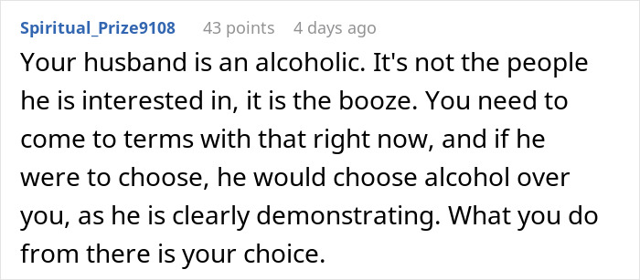 Reddit comment discussing a woman upset about her husband's boys’ nights and his preference for alcohol over her. Reddit comment discussing a woman upset about her husband's boys’ nights and his preference for alcohol over her.