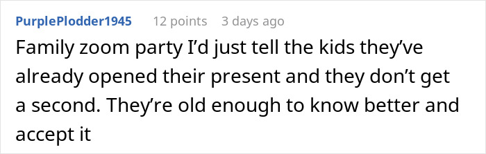 Screenshot of a Reddit comment about a family denying kids a second Christmas gift after opening one early. Screenshot of a Reddit comment about a family denying kids a second Christmas gift after opening one early.