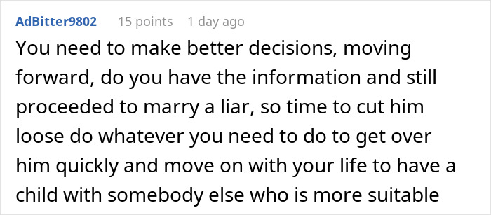 Comment urging better decisions after exposing husband's lie risking future child's health, advocating moving on. Comment urging better decisions after exposing husband's lie risking future child's health, advocating moving on.