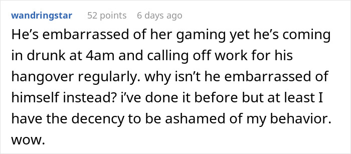 Screenshot of a Reddit comment criticizing a guy who mocks his girlfriend for playing video games to unwind. Screenshot of a Reddit comment criticizing a guy who mocks his girlfriend for playing video games to unwind.