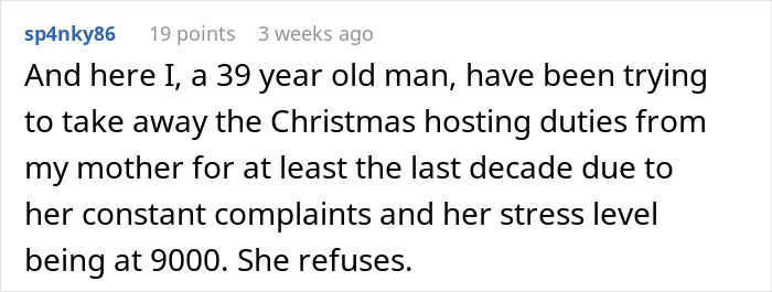 Screenshot of a Reddit comment where a 39-year-old man shares his efforts to ease his mom's Christmas labor and hosting duties. Screenshot of a Reddit comment where a 39-year-old man shares his efforts to ease his mom's Christmas labor and hosting duties.