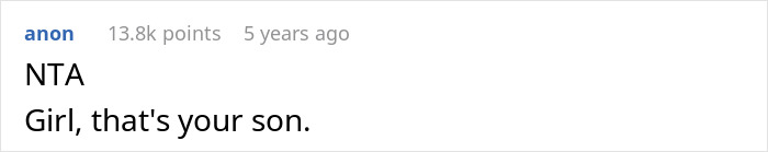 Screenshot of a Reddit comment saying NTA and supporting a woman letting her nephew call her mom, despite his bio mom's objections. Screenshot of a Reddit comment saying NTA and supporting a woman letting her nephew call her mom, despite his bio mom's objections.