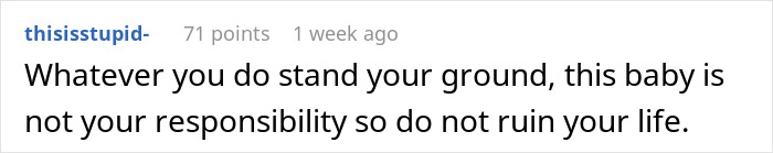 Comment urging a childfree woman to stand her ground and avoid responsibility for her sister’s new baby.