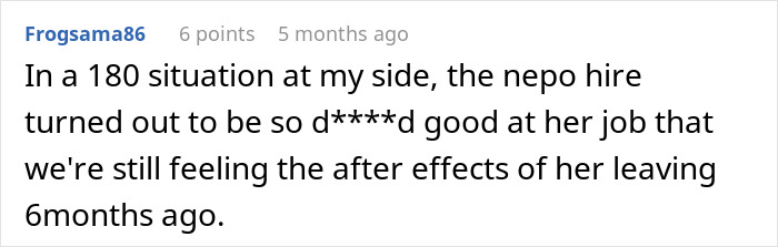 User comment discussing a nepo hire excelling at her job and the lasting impact after she left six months ago. User comment discussing a nepo hire excelling at her job and the lasting impact after she left six months ago.