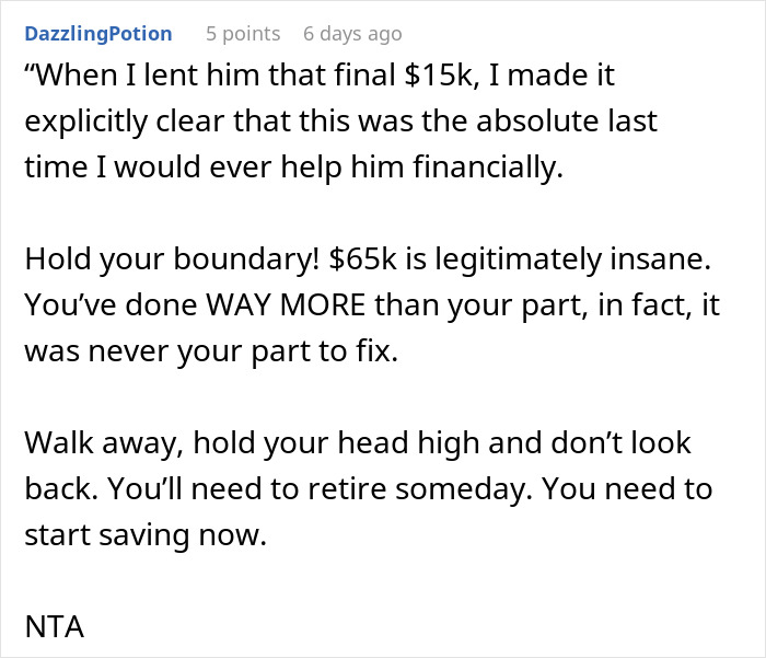 Reddit comment advising brother money wife family to set boundaries, stop lending $65k and start saving for retirement Reddit comment advising brother money wife family to set boundaries, stop lending $65k and start saving for retirement