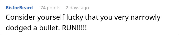 Comment text reading: Consider yourself lucky that you very narrowly dodged a bullet. RUN!!!!!