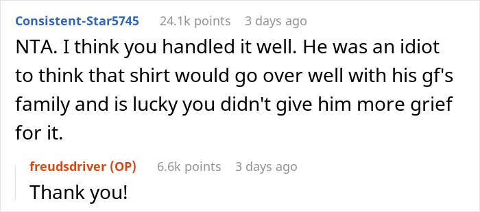 Reddit conversation about a guy wearing an inappropriate shirt as a dare to dinner with his girlfriend’s parents. Reddit conversation about a guy wearing an inappropriate shirt as a dare to dinner with his girlfriend’s parents.