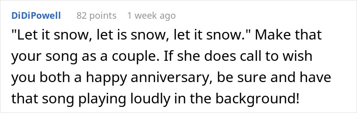Comment about a couple stuck in a storm with mil demands wedding venue changes, suggesting a snowy anniversary song. Comment about a couple stuck in a storm with mil demands wedding venue changes, suggesting a snowy anniversary song.