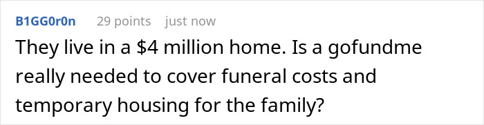 Comment discussing the need for a GoFundMe to cover funeral costs for sorority girl from family’s multi-million dollar mansion. Comment discussing the need for a GoFundMe to cover funeral costs for sorority girl from family’s multi-million dollar mansion.