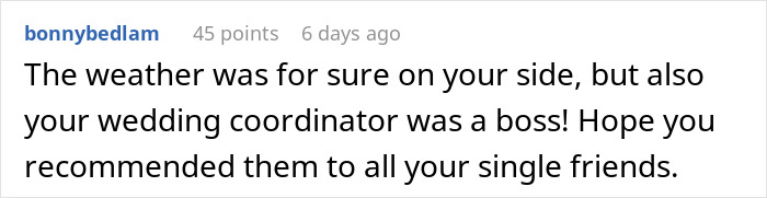 Comment about wedding coordinator praised for handling mil demands and wedding venue changes during storm challenges. Comment about wedding coordinator praised for handling mil demands and wedding venue changes during storm challenges.