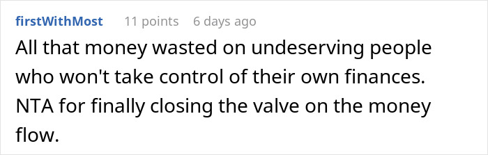 Reddit comment criticizing money wasted on undeserving people, mentions brother, money, wife, family and cutting off funds. Reddit comment criticizing money wasted on undeserving people, mentions brother, money, wife, family and cutting off funds.