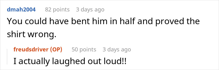 Screenshot of a Reddit conversation about a guy wearing an inappropriate shirt as a dare to dinner with his girlfriend's parents. Screenshot of a Reddit conversation about a guy wearing an inappropriate shirt as a dare to dinner with his girlfriend's parents.