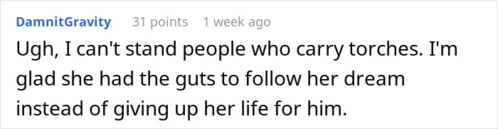 Guy Can't Believe GF Won't Abandon Her Dreams To Be With Him, Whines Even A Year After The Breakup