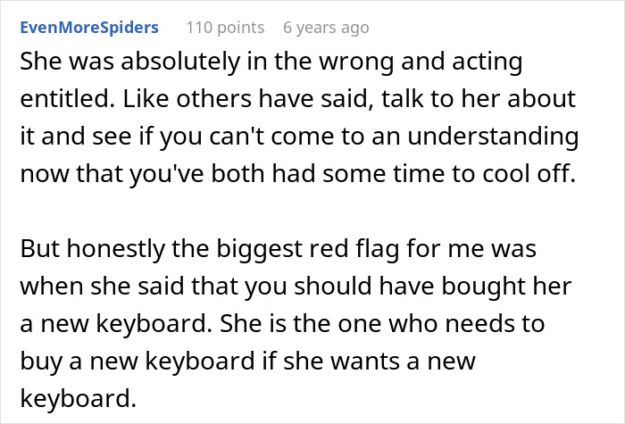 Man lends girlfriend a spare keyboard, her reaction reveals entitlement and leads to their breakup. Man lends girlfriend a spare keyboard, her reaction reveals entitlement and leads to their breakup.