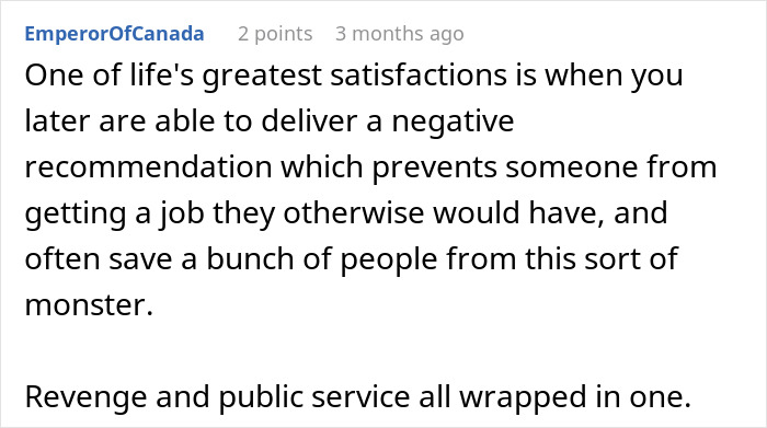 Screenshot of a Reddit comment discussing satisfaction from giving a negative job recommendation to a problematic boss. Screenshot of a Reddit comment discussing satisfaction from giving a negative job recommendation to a problematic boss.