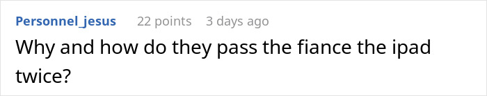 Screenshot of a social media comment discussing a fiancé receiving an iPad twice, related to secret texts and wedding concerns. Screenshot of a social media comment discussing a fiancé receiving an iPad twice, related to secret texts and wedding concerns.