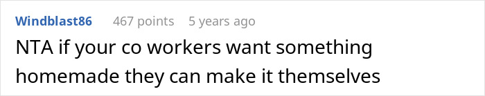 Comment from Windblast86 on office potluck store bought dessert drama, stating coworkers can make homemade desserts themselves if they want. Comment from Windblast86 on office potluck store bought dessert drama, stating coworkers can make homemade desserts themselves if they want.