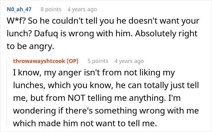 Screenshot of an online discussion where a woman expresses frustration about her boyfriend throwing away cooked lunches without explanation. Screenshot of an online discussion where a woman expresses frustration about her boyfriend throwing away cooked lunches without explanation.