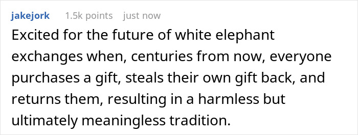Online comment about white elephant gift stealing trend, debating if refunding own gift is genius or rude behavior. Online comment about white elephant gift stealing trend, debating if refunding own gift is genius or rude behavior.