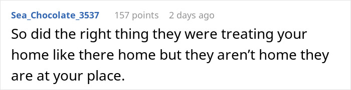 Screenshot of a Reddit comment discussing entitled behavior and someone being kicked out for treating a home like their own. Screenshot of a Reddit comment discussing entitled behavior and someone being kicked out for treating a home like their own.