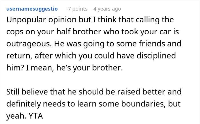 Comment discussing family conflict after woman has half-brother arrested for stealing her car, debating boundaries and discipline.