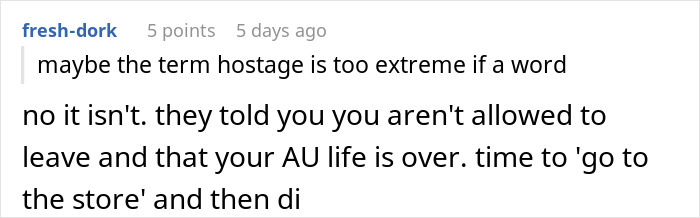Screenshot of an online discussion about being held hostage at parents’ place with users debating the situation and advice. Screenshot of an online discussion about being held hostage at parents’ place with users debating the situation and advice.