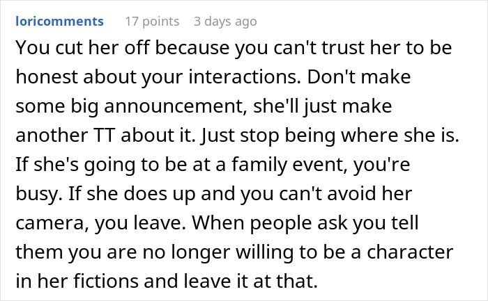 Reddit comment advising cutting off dishonest sister who built TikTok fame by lying about family interactions. Reddit comment advising cutting off dishonest sister who built TikTok fame by lying about family interactions.