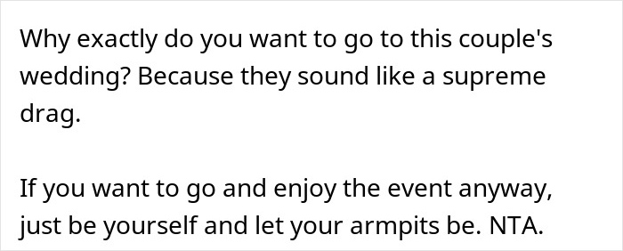 Text discussing discomfort at a wedding involving a bride and groom taking a woman's hairy armpits as a personal insult. Text discussing discomfort at a wedding involving a bride and groom taking a woman's hairy armpits as a personal insult.