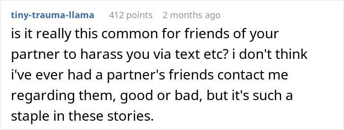 Text post discussing how common it is for friends of a partner to harass their significant other via text messages. Text post discussing how common it is for friends of a partner to harass their significant other via text messages.