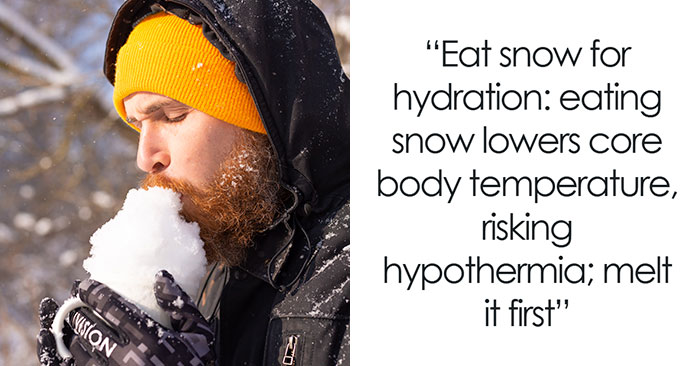 “Eat Snow For Hydration”: 40 Survival Hacks That Are Myths And Don’t Work Or Are Dangerous