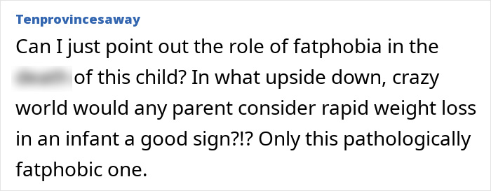 Comment highlighting fatphobia’s role in the tragic passing of a 5-month-old due to parents’ pseudoscience beliefs. Comment highlighting fatphobia’s role in the tragic passing of a 5-month-old due to parents’ pseudoscience beliefs.