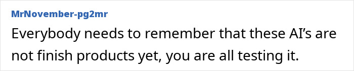Screenshot of online comment discussing that AI products are still in testing, relevant to ChatGPT experts' concerns after tragedy. Screenshot of online comment discussing that AI products are still in testing, relevant to ChatGPT experts' concerns after tragedy.