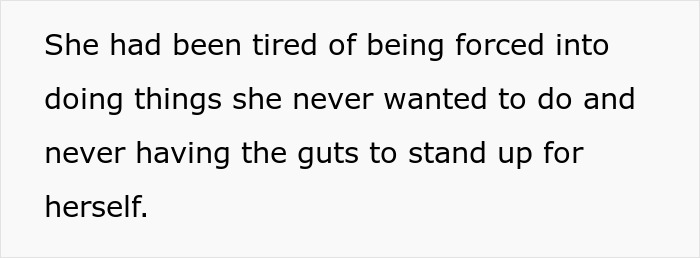 Text excerpt showing a woman expressing frustration about being forced into unwanted actions and lacking courage to stand up for herself. Text excerpt showing a woman expressing frustration about being forced into unwanted actions and lacking courage to stand up for herself.