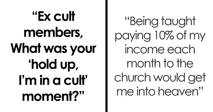 People Share The Moment They Realized They Are Actually In A Cult