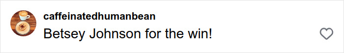 Comment on social media post reading Betsey Johnson for the win! related to fan recreating Drew Barrymore’s iconic 1989 Oscars dress viral reaction.