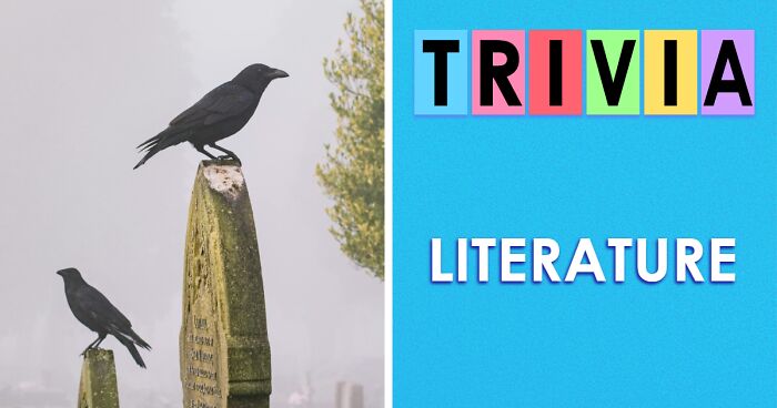 “Are You As Smart As A High School Student?”: 30 Questions To Test Your Knowledge Of Literature