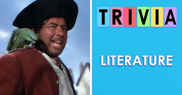 “Are You As Smart As A High School Student?”: 30 Questions To Test Your Knowledge Of Literature