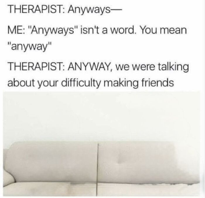 Meme showing humorous therapist conversation with a blank couch, perfect for funny memes to brighten cold winter days.