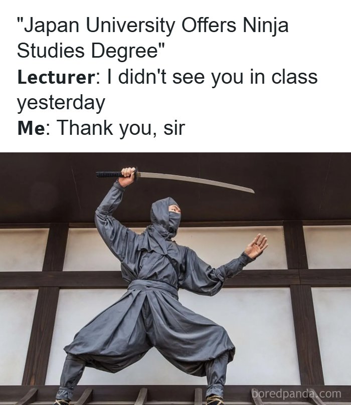 Funny dad joke about a ninja student avoiding class, featuring a person dressed as a ninja holding a sword in action pose.